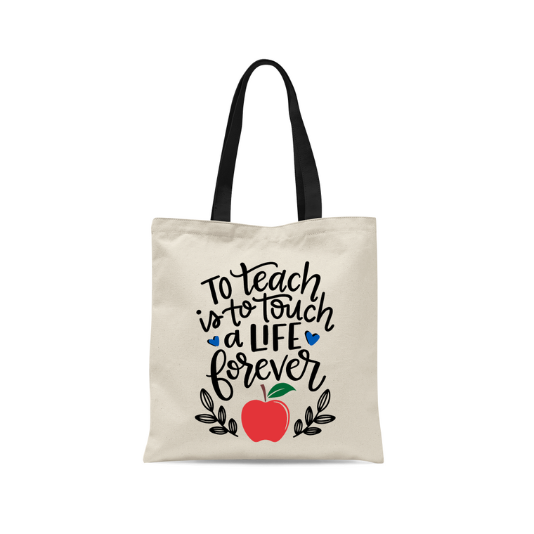 Teacher Tote Bag - To Teach is to Touch a Life Forever