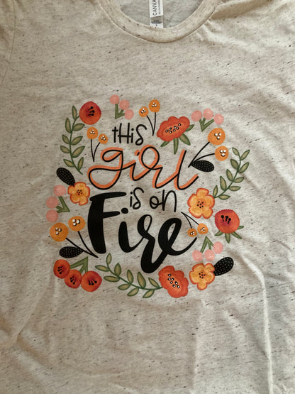 "This Girl Is On Fire" Floral Short Sleeve Tee